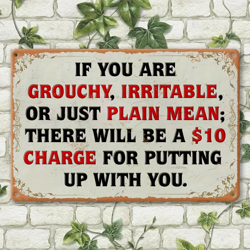 Funny Wall Sign Aluminum 8×12 If You Are Grumpy Irritable Metal Sign