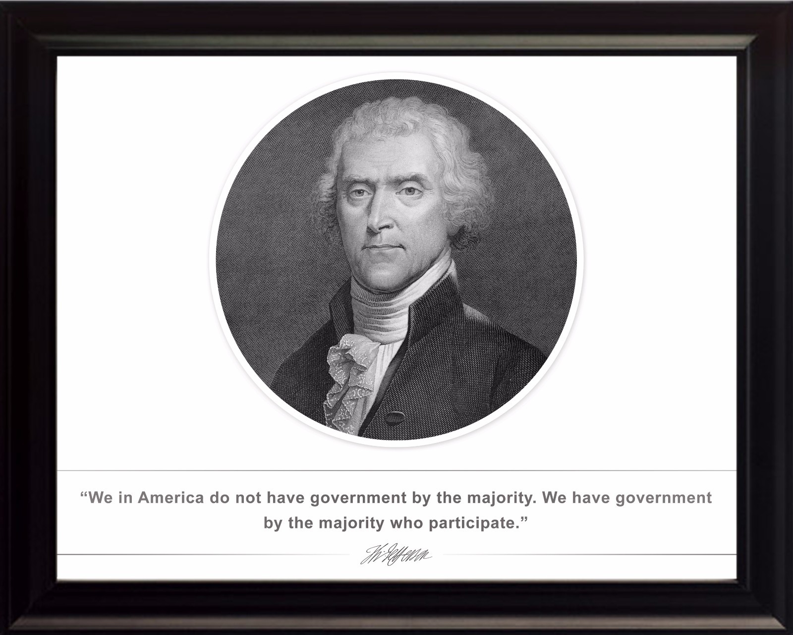 Thomas Jefferson Photo Picture, Poster or Framed Famous Quote “We in America”