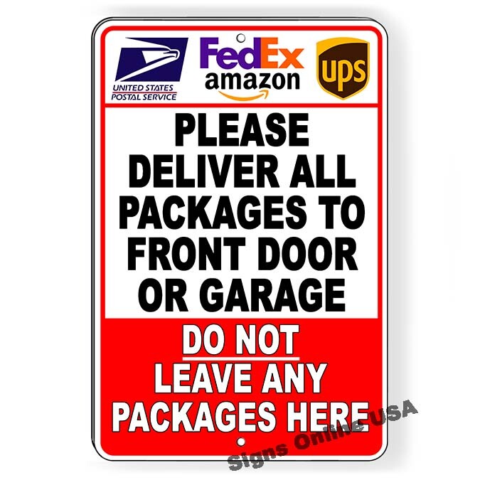 Deliver Packages To Front Door Or Garage Not Here Metal Sign Or Decal 6 SIZES