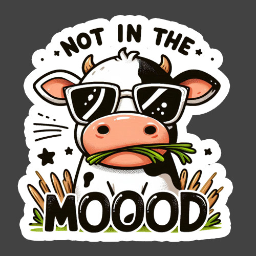 Cow Sticker Vinyl Decal Not In The Mood Funny Farm Animal Cute Meme