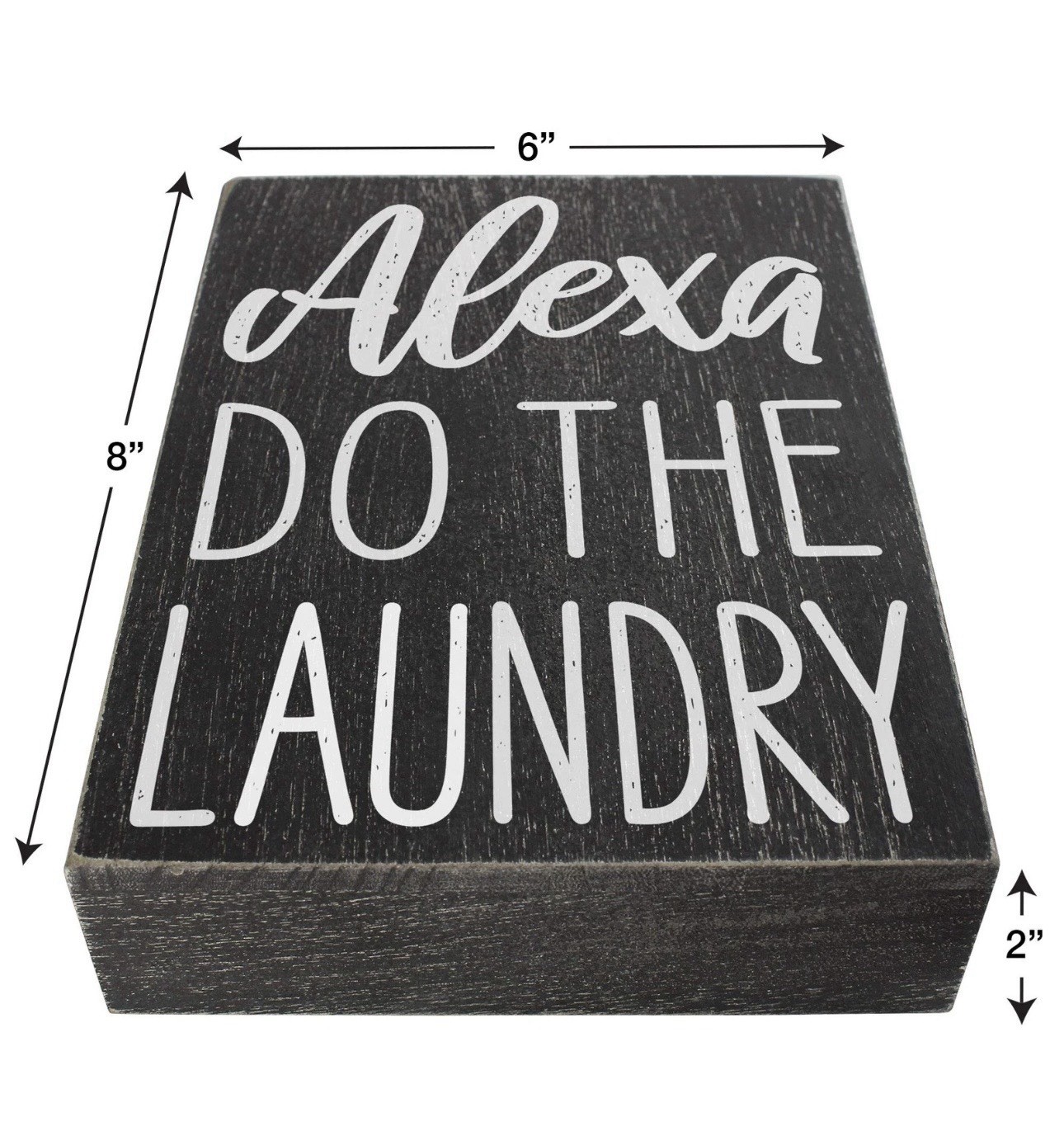 Alexa Do the Laundry Box Sign – Laundry Room Decor – 6×8 Funny Wooden Farmhouse