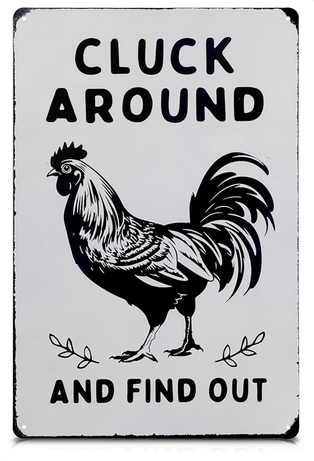 Cluck Around and Find Out Sign – 12 x 8 inch Funny 12 x 8 inches, Chiken smt2