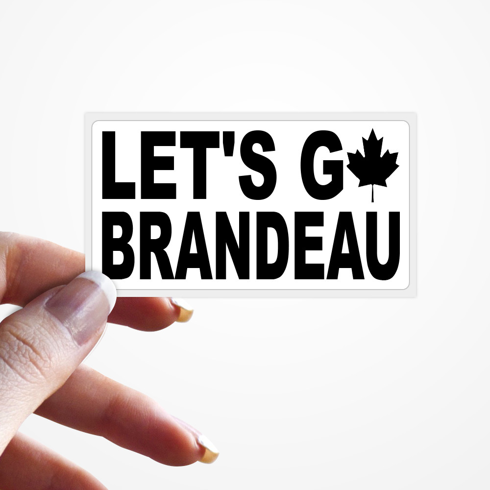 Let’s Go Brandeau Sticker Brandon Canada Freedom Convoy Truckers Mandate Packs