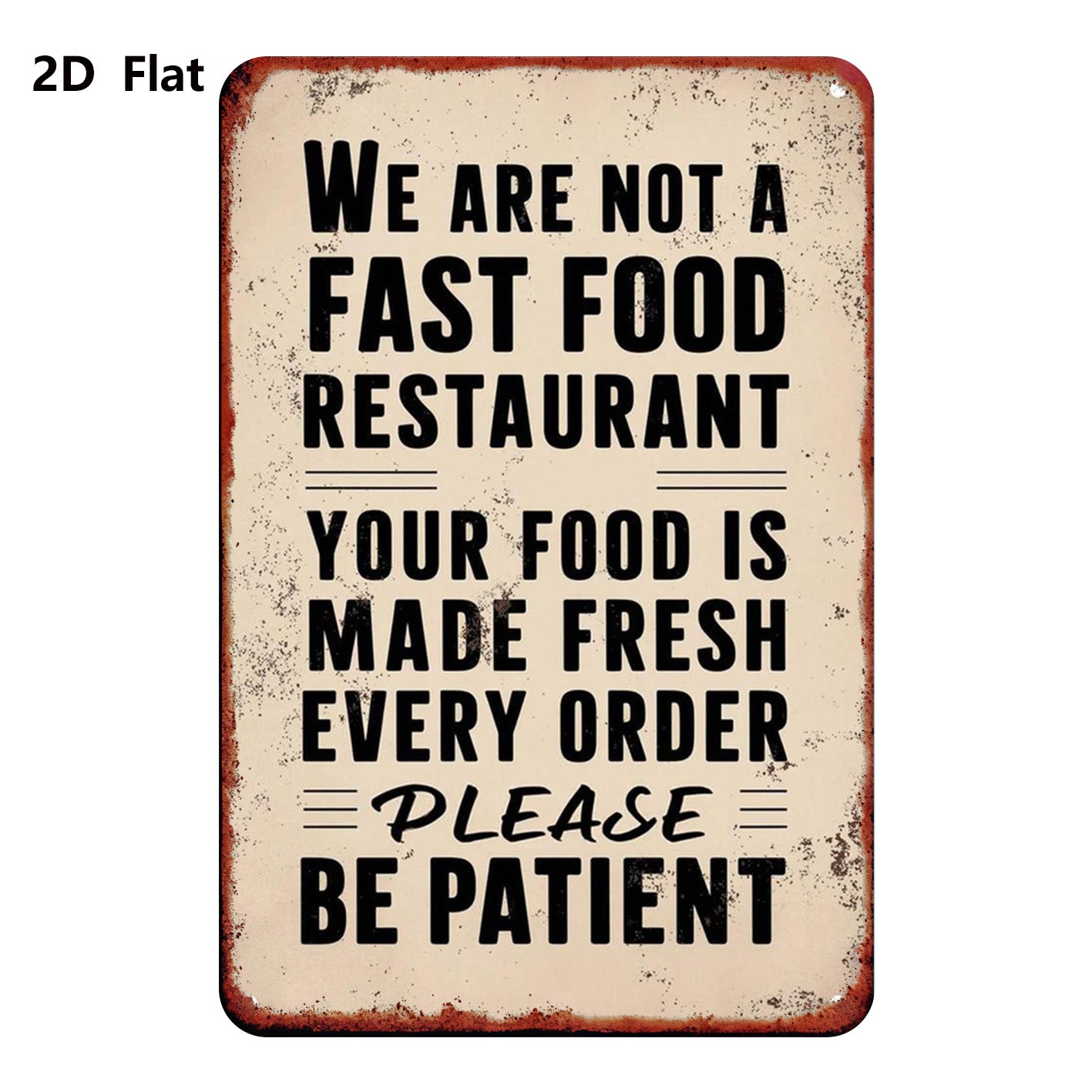 20.32×30.48 cm Metal Sign “We Are Not a Fast Food Restaurant”