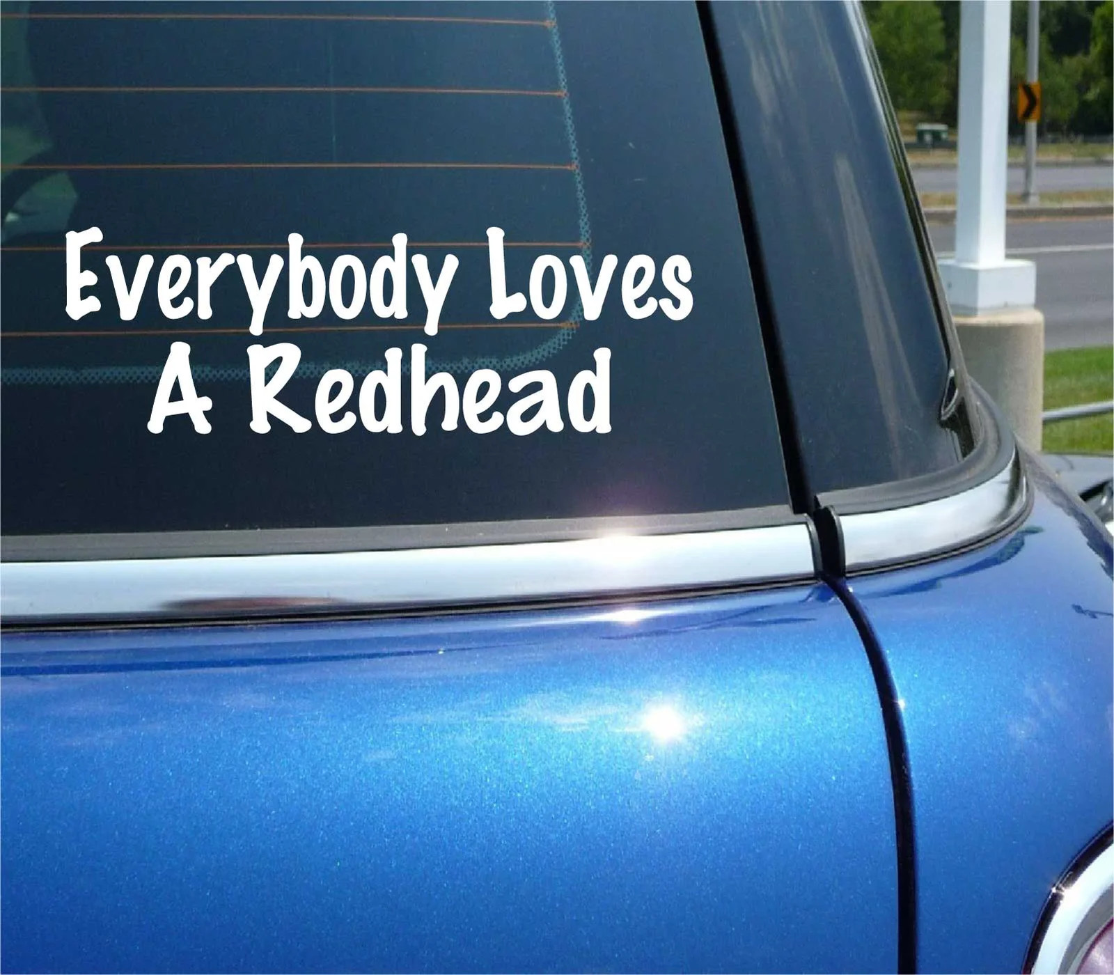 EVERYBODY LOVES A REDHEAD DECAL STICKER SEXY WOMAN GIRL FUNNY CAR TRUCK