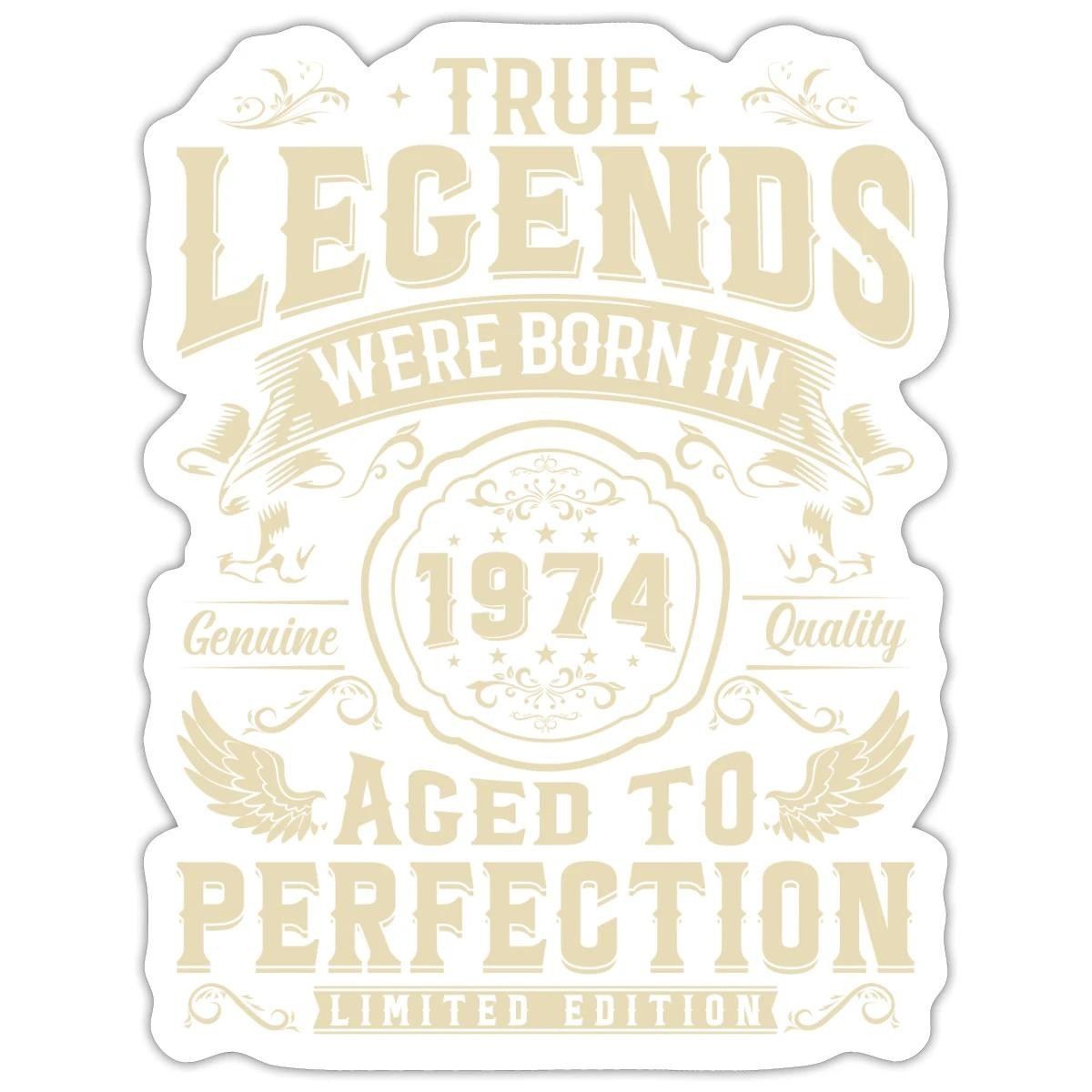 50th Birthday Gift True Legends Born In 1974 Sticker, max. 4 x 4″