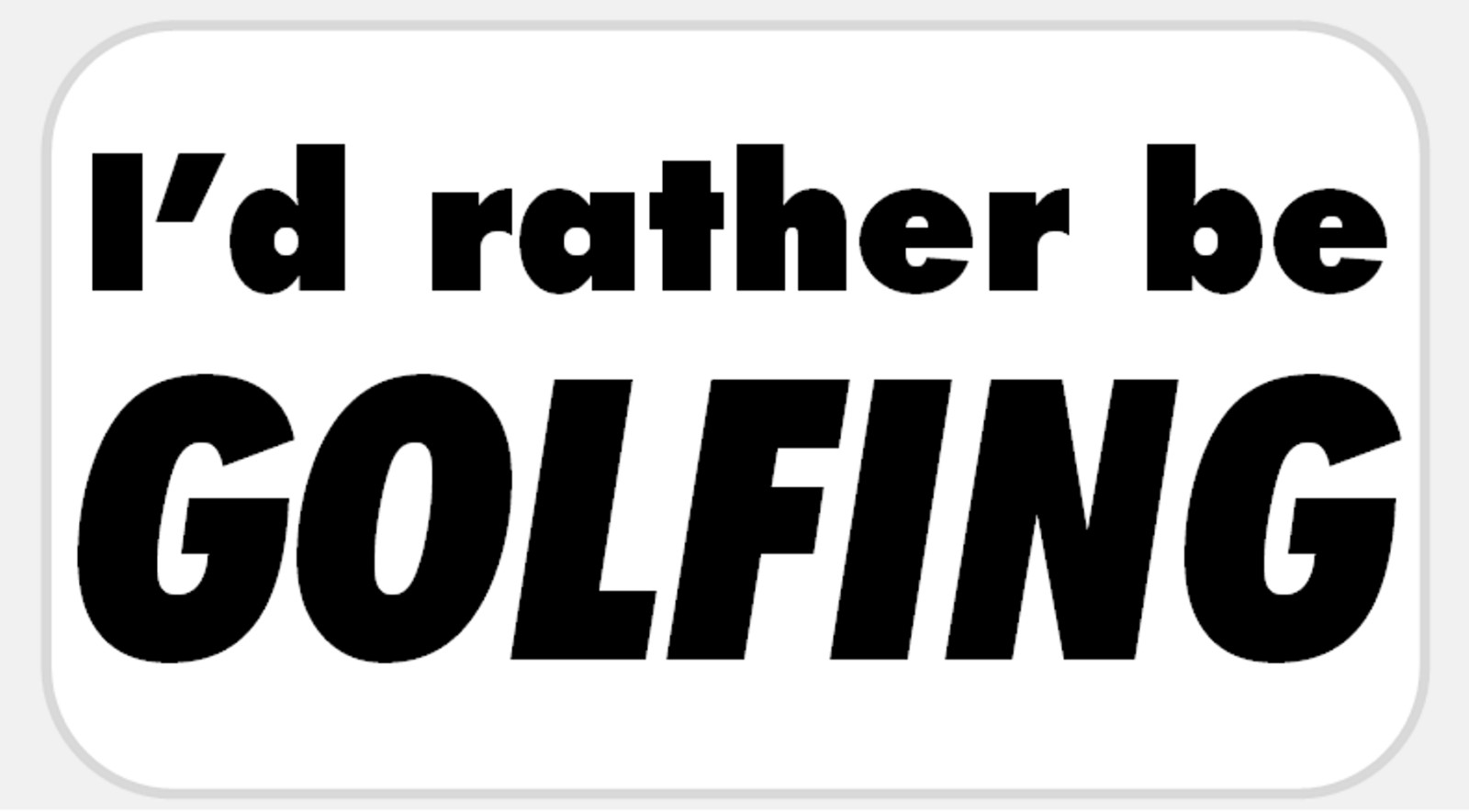 I’d Rather Be Golfing 50 Pcs Stickers Pack 2.25 x 1.25 in Golf Sport Golfer