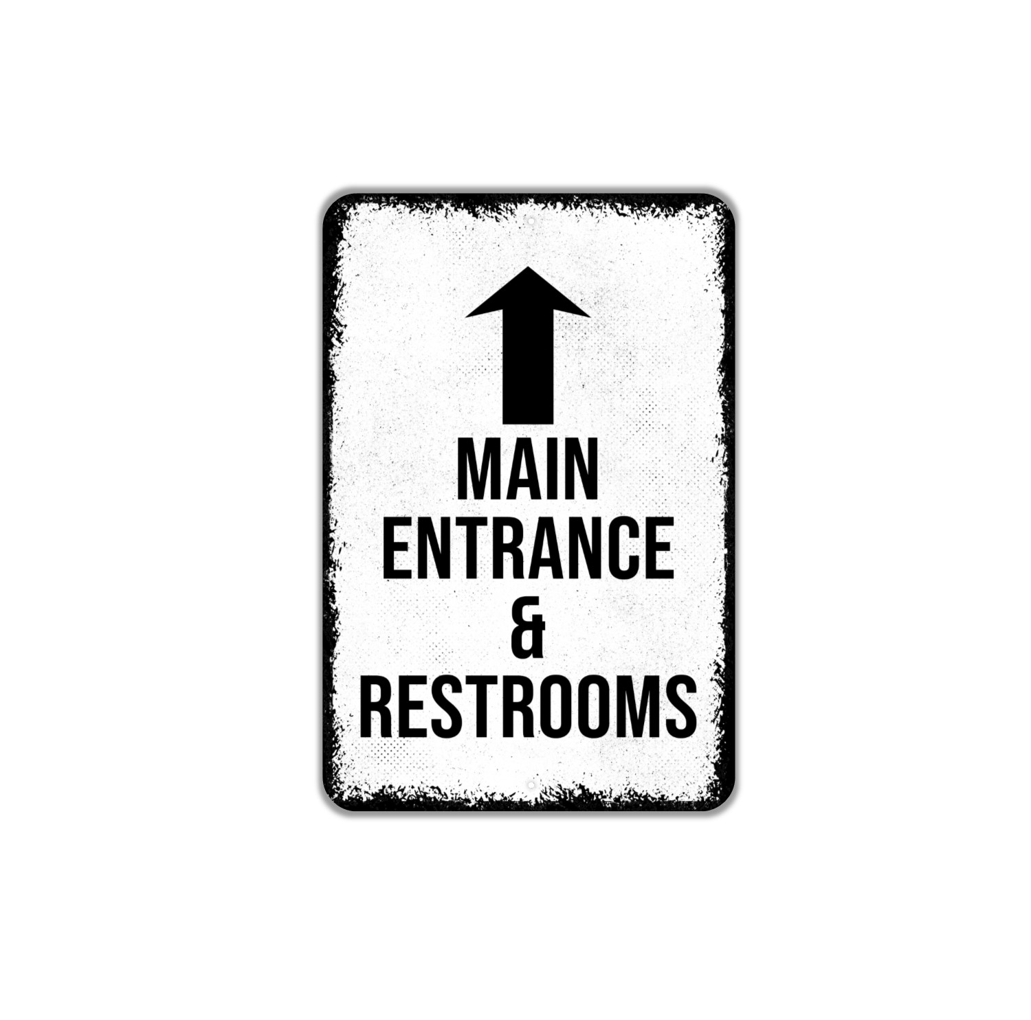 Main Entrance And Restrooms With Up Arrow Metal Sign Directional Business Wayfin