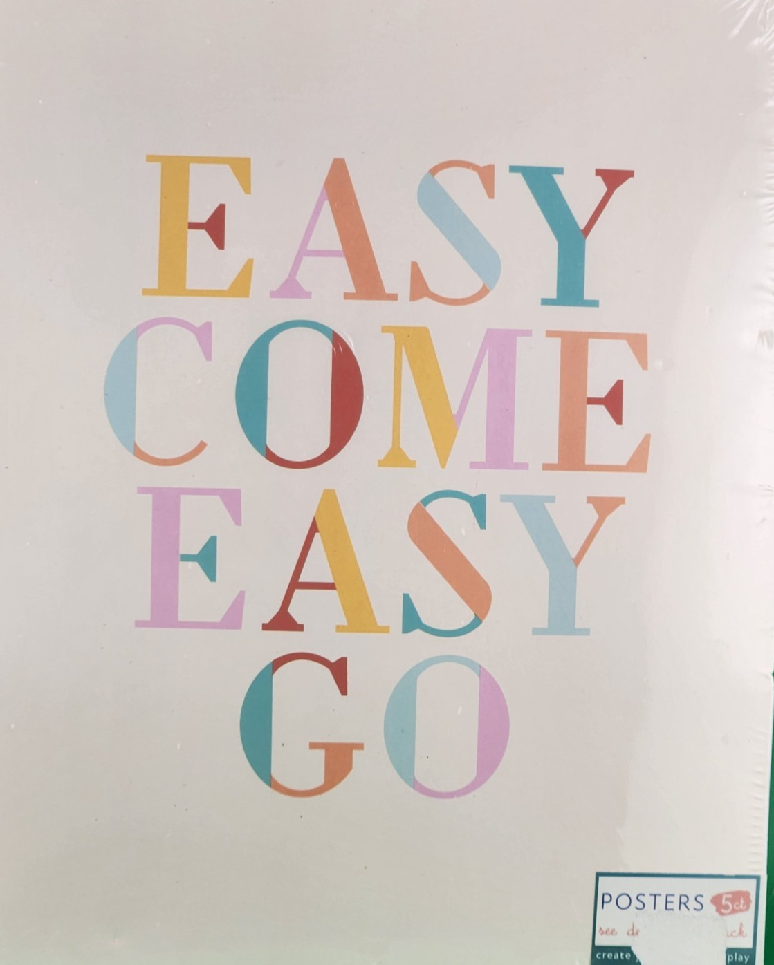 Pack of 5 Frameable Art Posters Easy Come Easy Go Various Sizes NEW