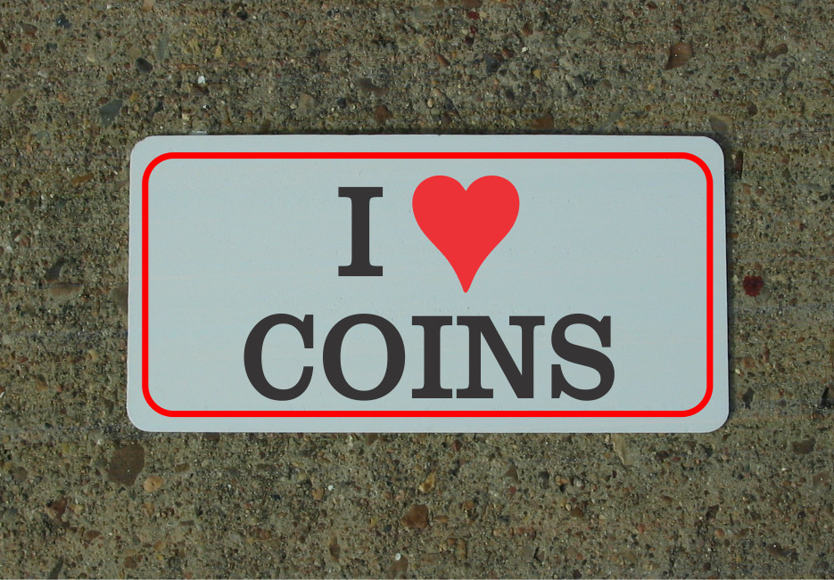 I Love Coins Metal Sign