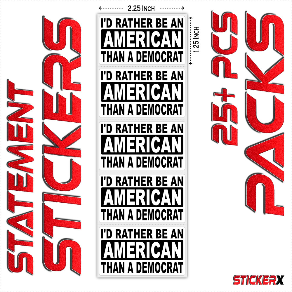 Rather be American than Democrat – Funny Bulk Stickers IMPEACH Anti Joe Biden